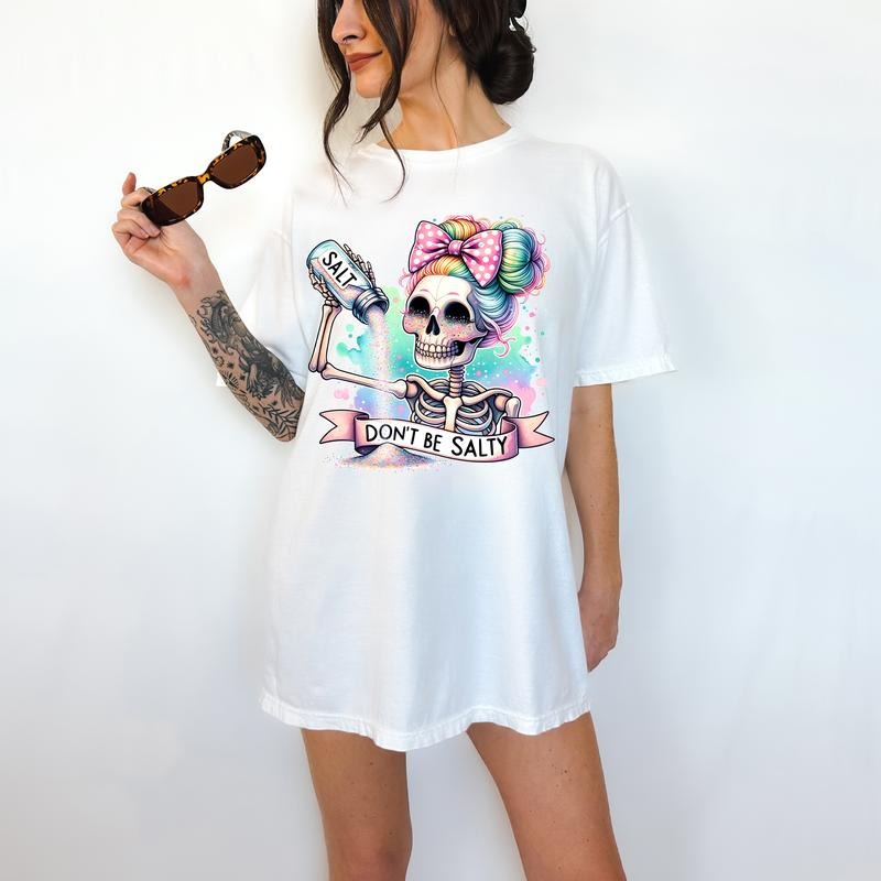 Don't Be Salty - T-Shirt, Cute Skeleton, Bright Graphic, Funny Apparel, Snarky, Gift Idea, Relaxed Fit, Casual Apparel, Cute Top, Great with Jeans, All Seasons, Fun Style, Comfortable Shirt