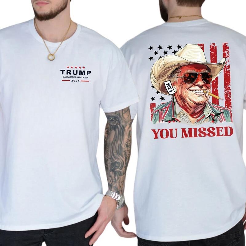 Donald Trump You Missed Western Cowboy Unisex T-Shirt Sweatshirt Hoodie 2 Sides, Trump Cowboy Shirt, 2024 Electionns Shirt, Trump Fighting Shirt, Make