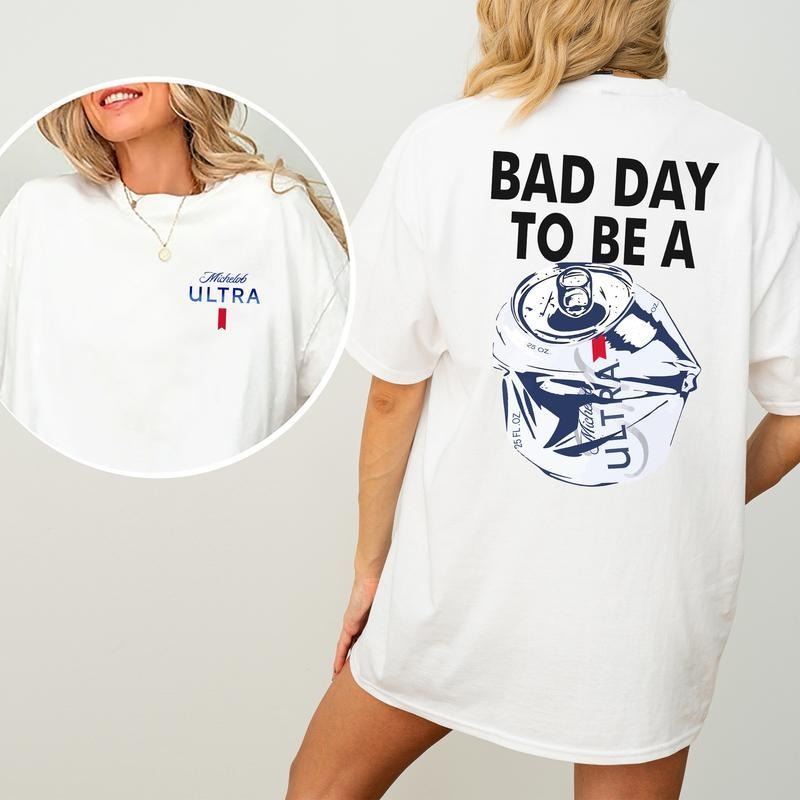 Drink Shirt Bad Day To Be A Michelob Ultra 2 Sided Shirt, Unisex Short Sleeve Tee Shirt, Casual Clothing
