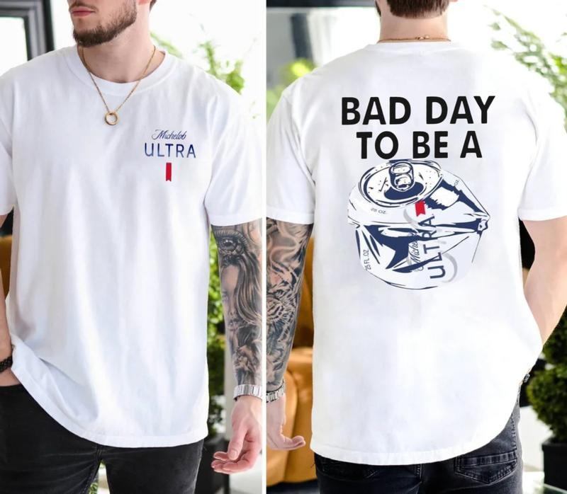 Drink Shirt Bad Day To Be A Michelob Ultra 2 Sided Shirt, Unisex Short Sleeve Tee Shirt, Casual Clothing