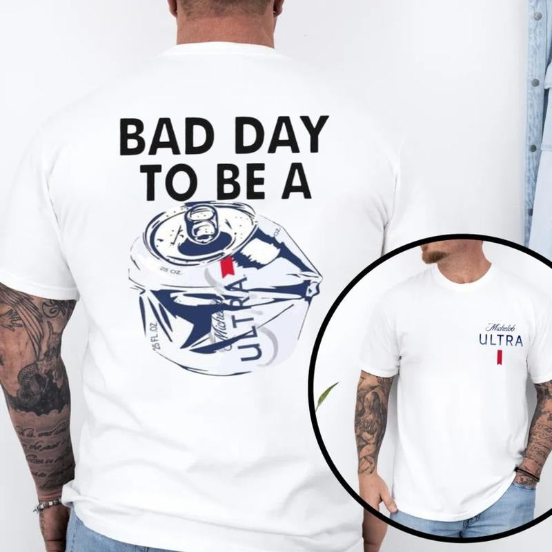 Drink Shirt Bad Day To Be A Michelob Ultra 2 Sided Shirt, Unisex Short Sleeve Tee Shirt, Casual Clothing