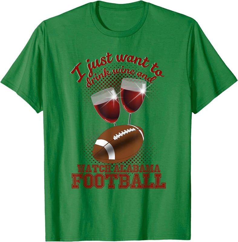 Drink Wine and Watch Alabama Football  Unisex T-Shirt Sweatshirt Hoodie Crewneck Casual Shortsleeve Tshirt