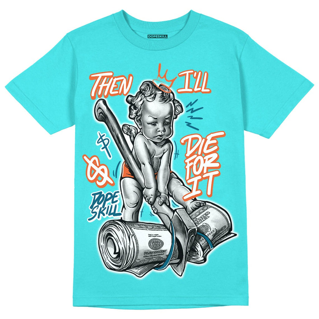 Dunk Dolphins DopeSkill Tahiti Blue T-shirt Then I'll Die For It Graphic