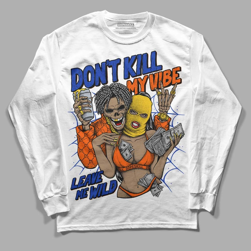 Dunk Futura Orange Blaze DopeSkill Long Sleeve T-Shirt Don't Kill My Vibe Graphic