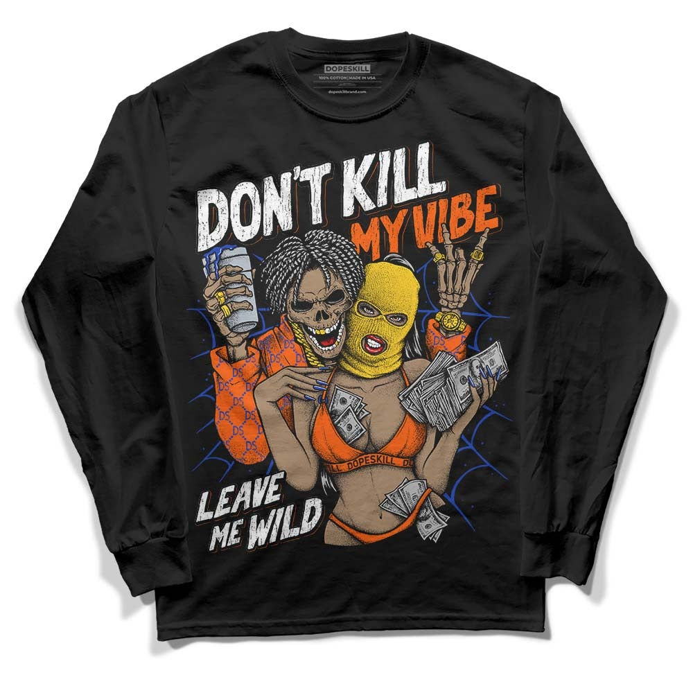 Dunk Futura Orange Blaze DopeSkill Long Sleeve T-Shirt Don't Kill My Vibe Graphic