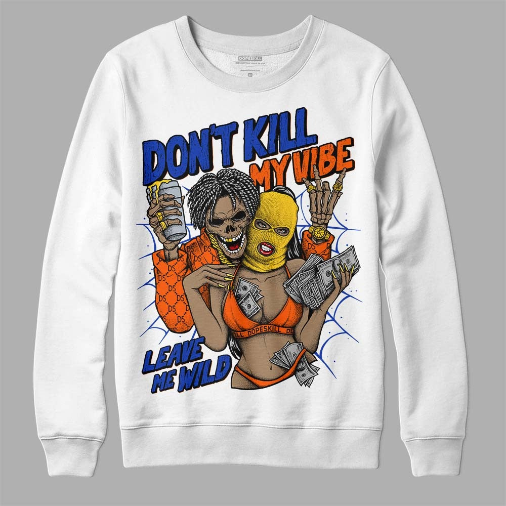 Dunk Futura Orange Blaze DopeSkill Sweatshirt Don't Kill My Vibe Graphic