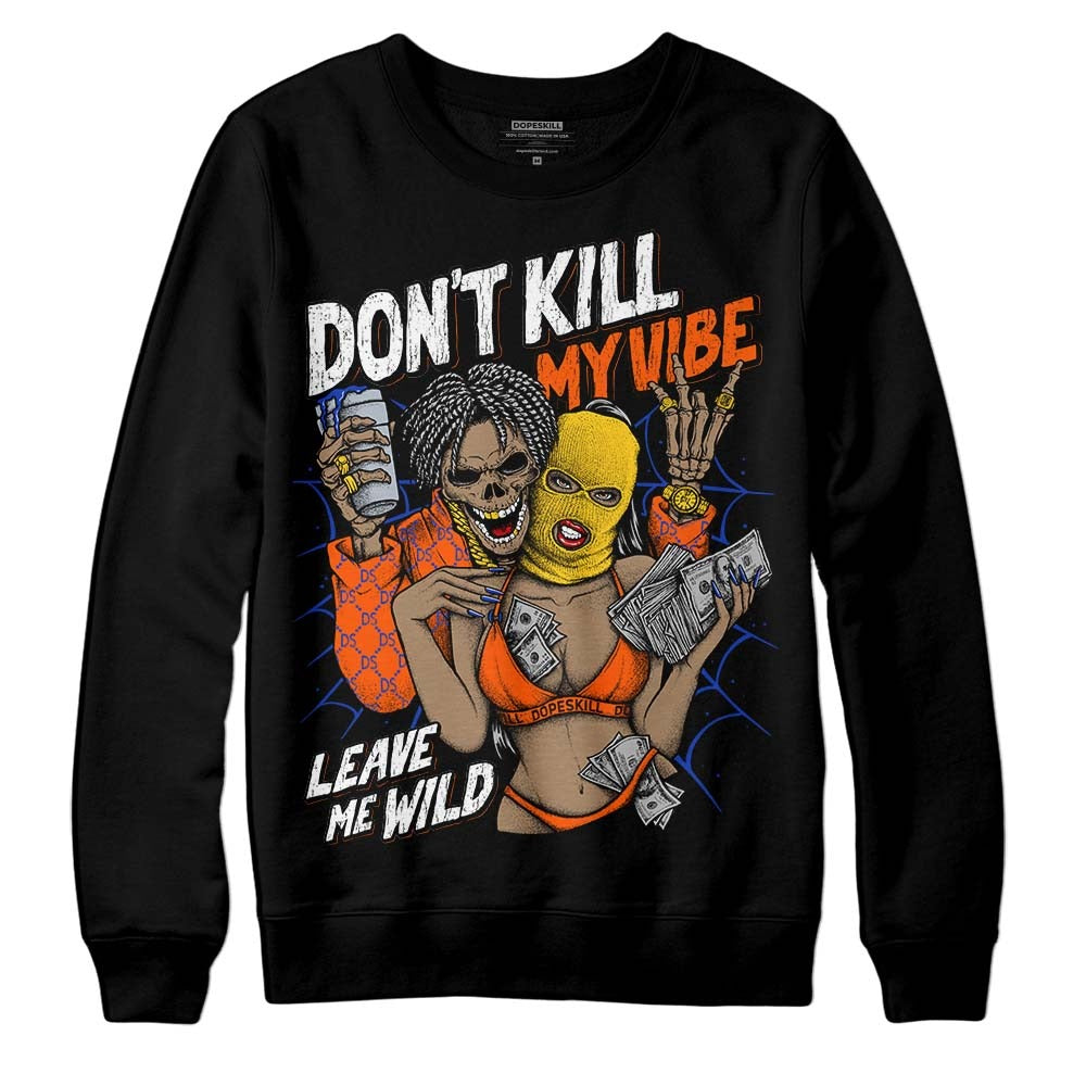 Dunk Futura Orange Blaze DopeSkill Sweatshirt Don't Kill My Vibe Graphic