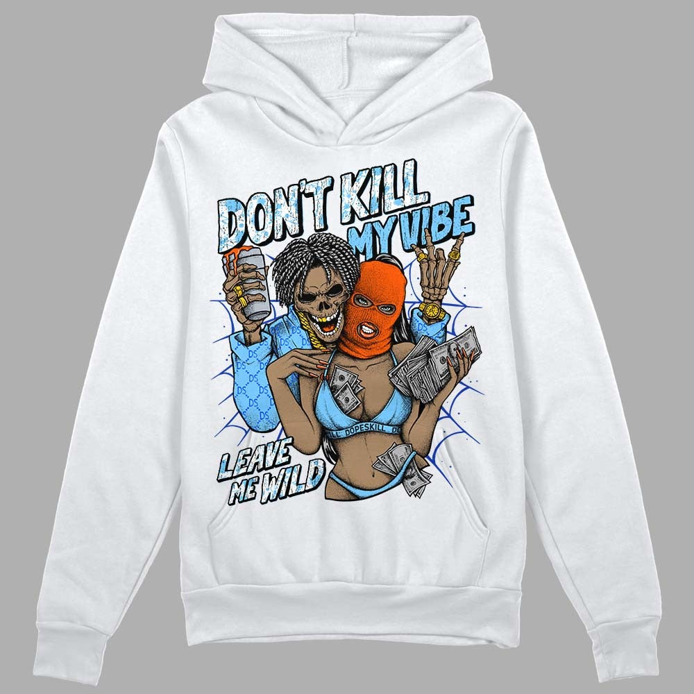 Dunk Futura University Blue DopeSkill Hoodie Sweatshirt Don't Kill My Vibe Graphic