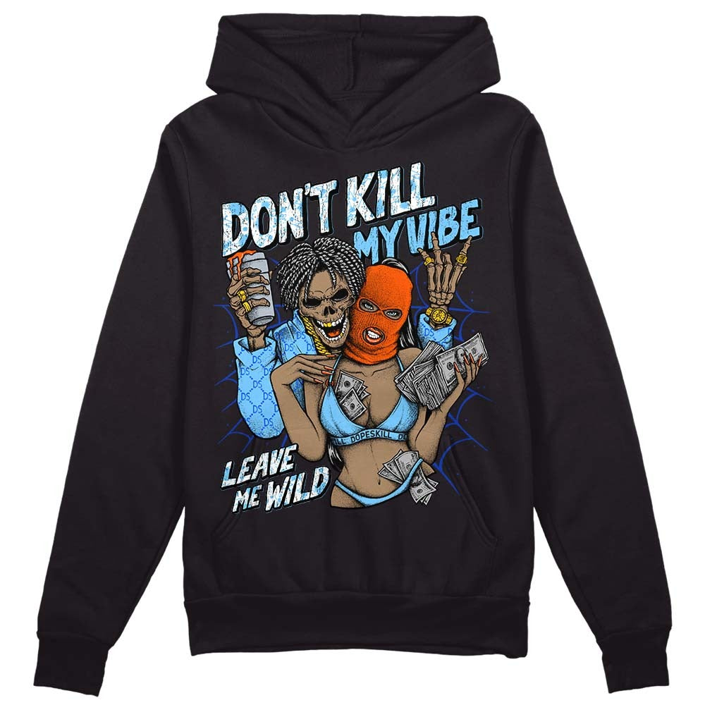 Dunk Futura University Blue DopeSkill Hoodie Sweatshirt Don't Kill My Vibe Graphic