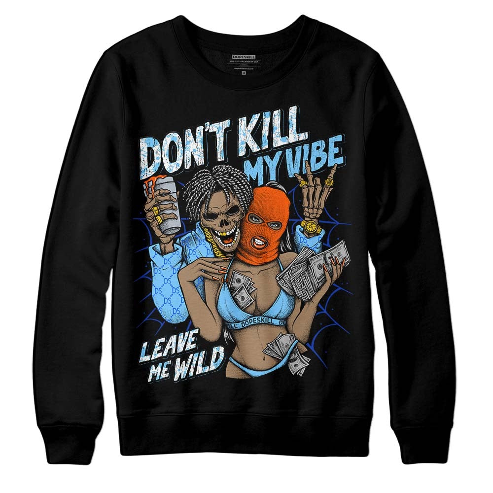 Dunk Futura University Blue DopeSkill Sweatshirt Don't Kill My Vibe Graphic