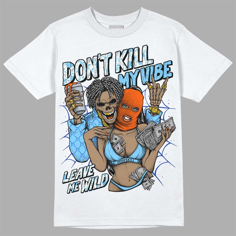 Dunk Futura University Blue DopeSkill T-Shirt Don't Kill My Vibe Graphic