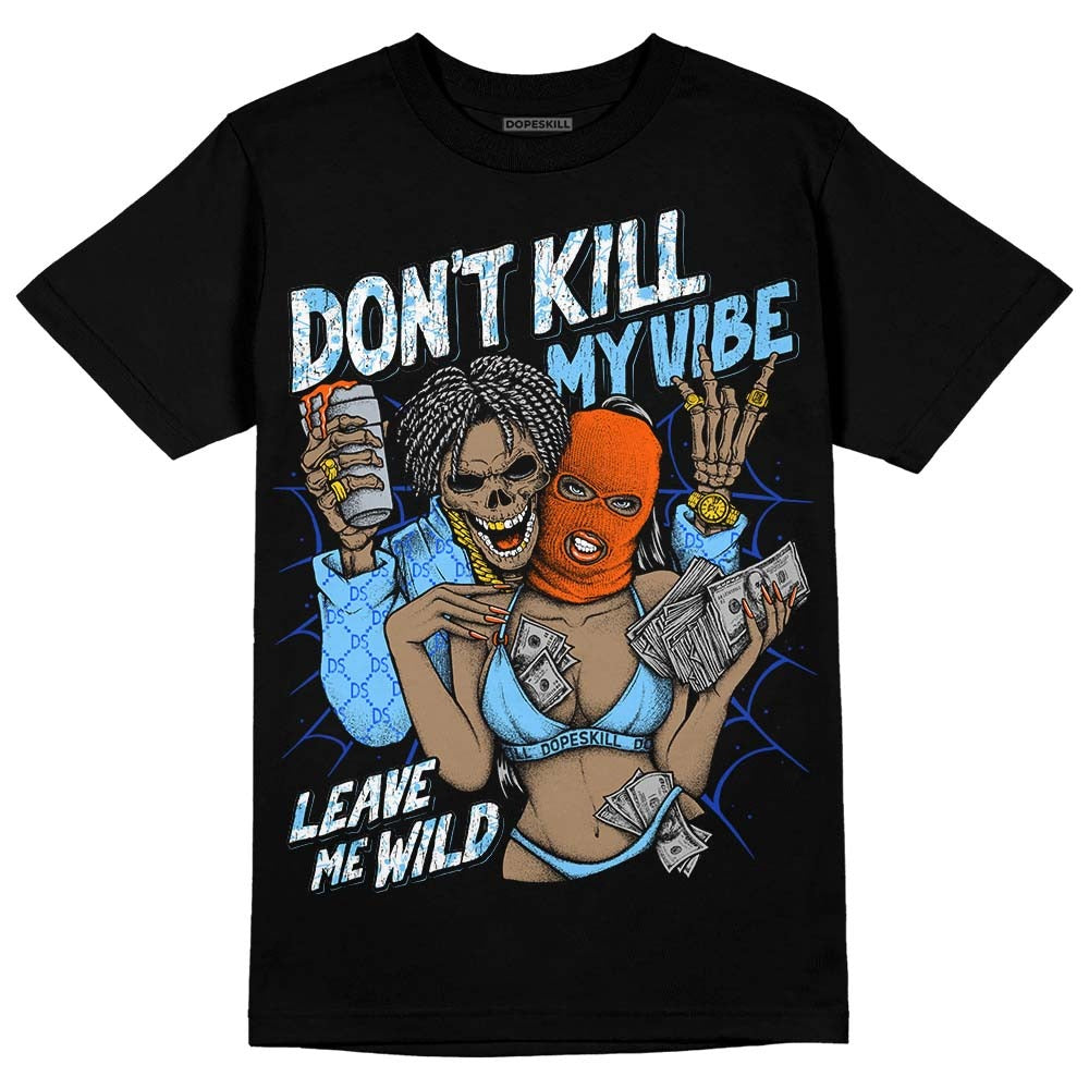 Dunk Futura University Blue DopeSkill T-Shirt Don't Kill My Vibe Graphic