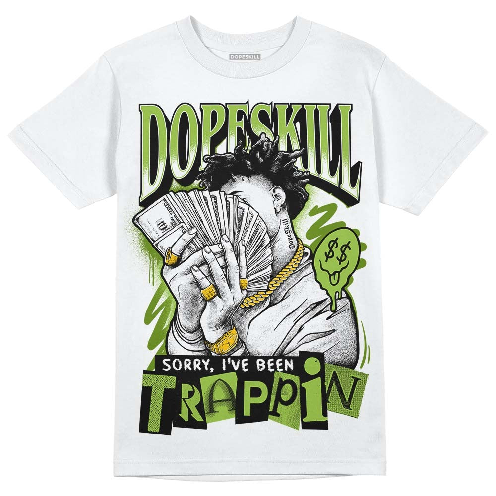 Dunk Low 'Chlorophyll' DopeSkill T-Shirt Sorry I've Been Trappin Graphic