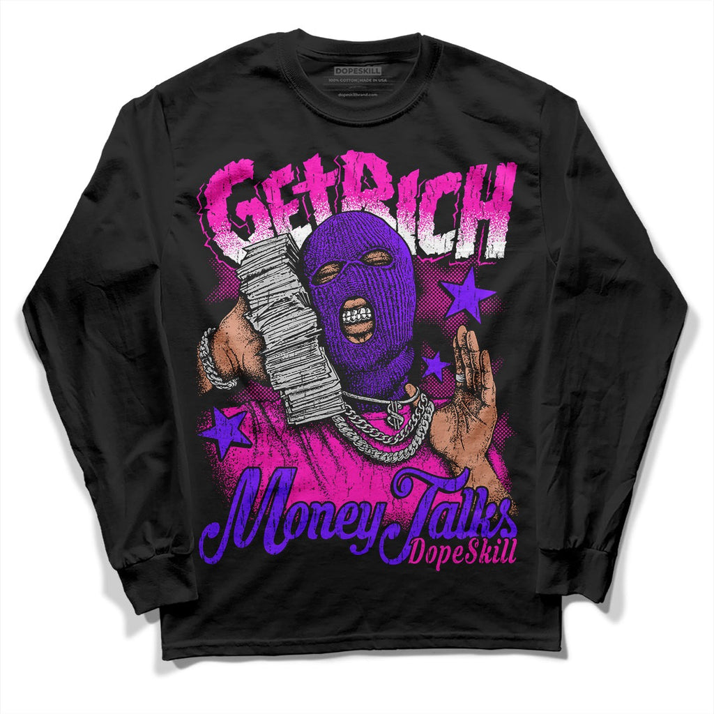 Dunk Low Active Fuchsia DopeSkill Long Sleeve T-Shirt Get Rich Graphic