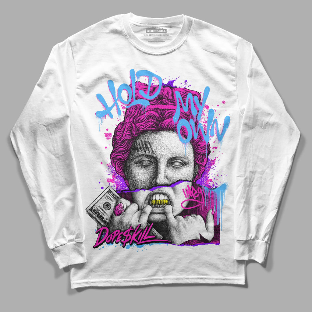 Dunk Low Active Fuchsia DopeSkill Long Sleeve T-Shirt Hold My Own Graphic