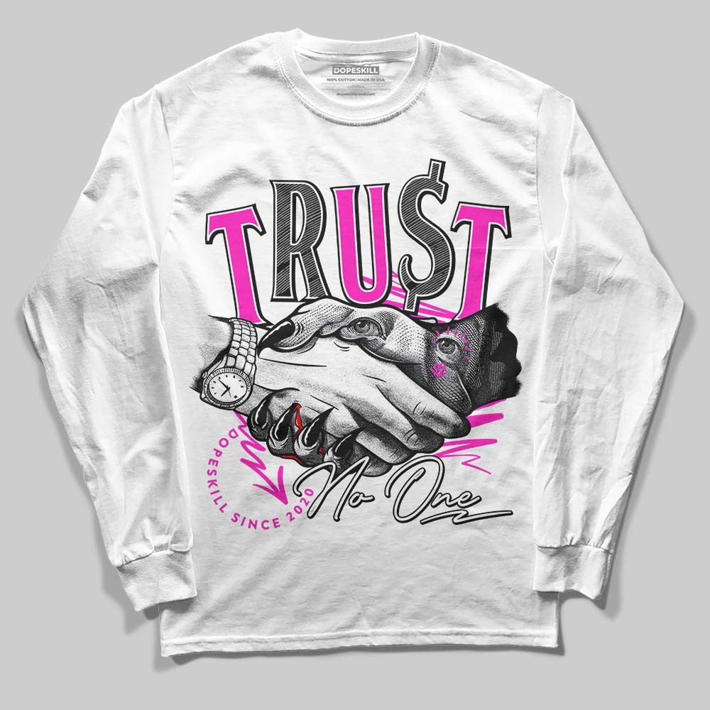 Dunk Low Active Fuchsia DopeSkill Long Sleeve T-Shirt Trust No One Graphic