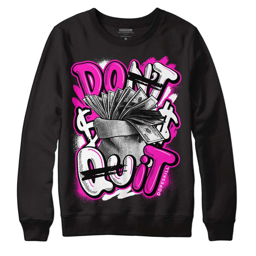 Dunk Low Active Fuchsia DopeSkill Sweatshirt Don't Quit Graphic