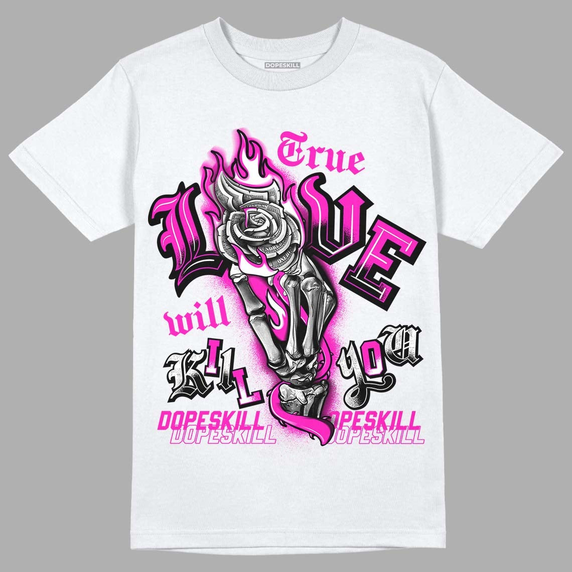 Dunk Low Active Fuchsia DopeSkill T-Shirt True Love Will Kill You Graphic