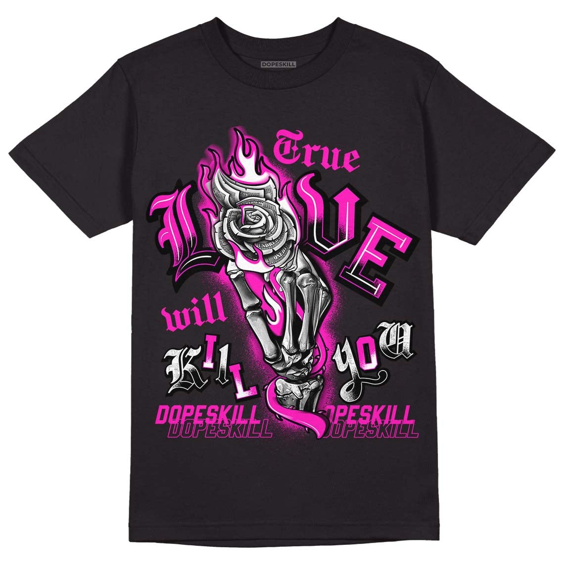 Dunk Low Active Fuchsia DopeSkill T-Shirt True Love Will Kill You Graphic
