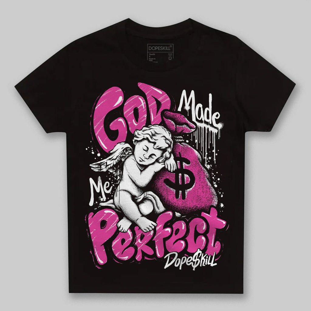 Dunk Low Active Fuchsia DopeSkill Toddler Kids T-shirt God Made Me Perfect Graphic