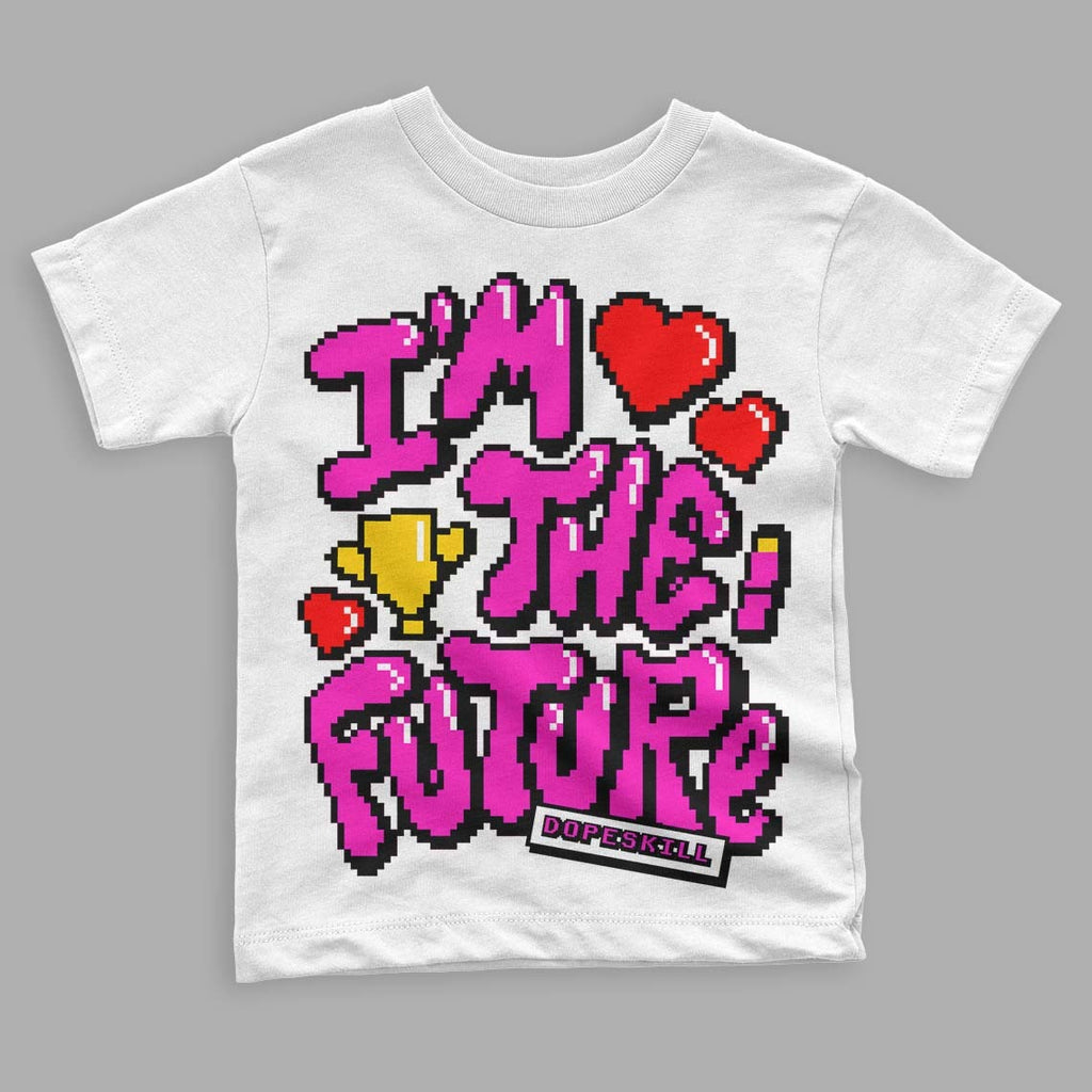 Dunk Low Active Fuchsia DopeSkill Toddler Kids T-shirt I'm The Future Graphic
