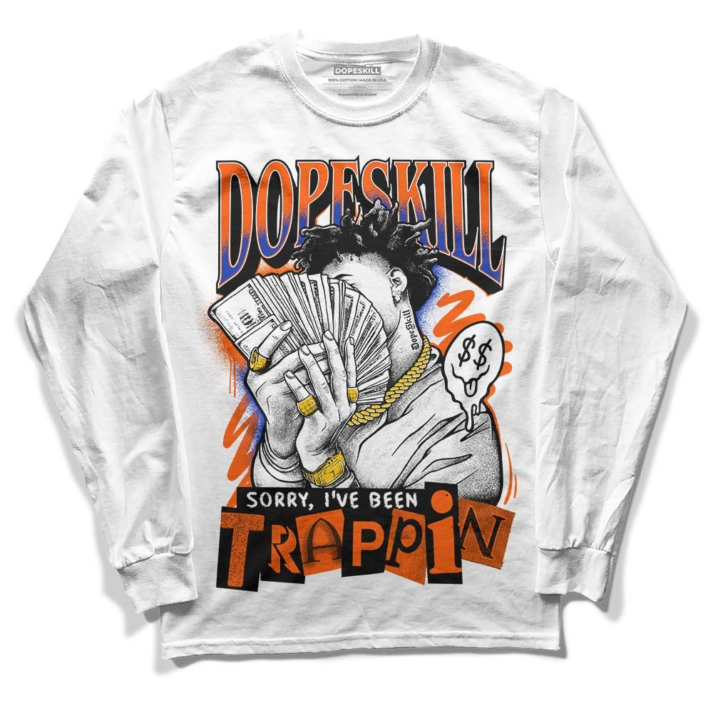 Dunk Low Futura Orange Blaze DopeSkill Long Sleeve T-Shirt Sorry I've Been Trappin Graphic