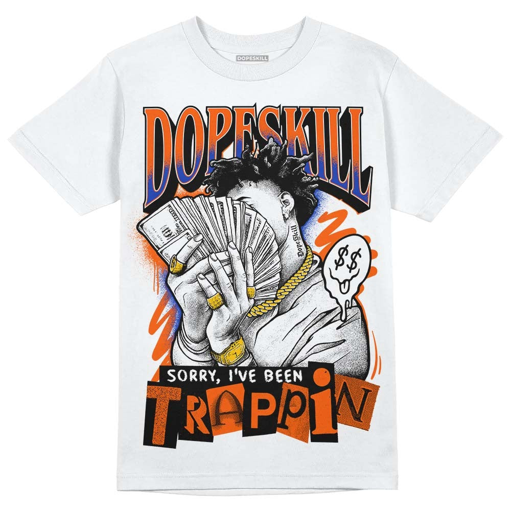 Dunk Low Futura Orange Blaze DopeSkill T-Shirt Sorry I've Been Trappin Graphic