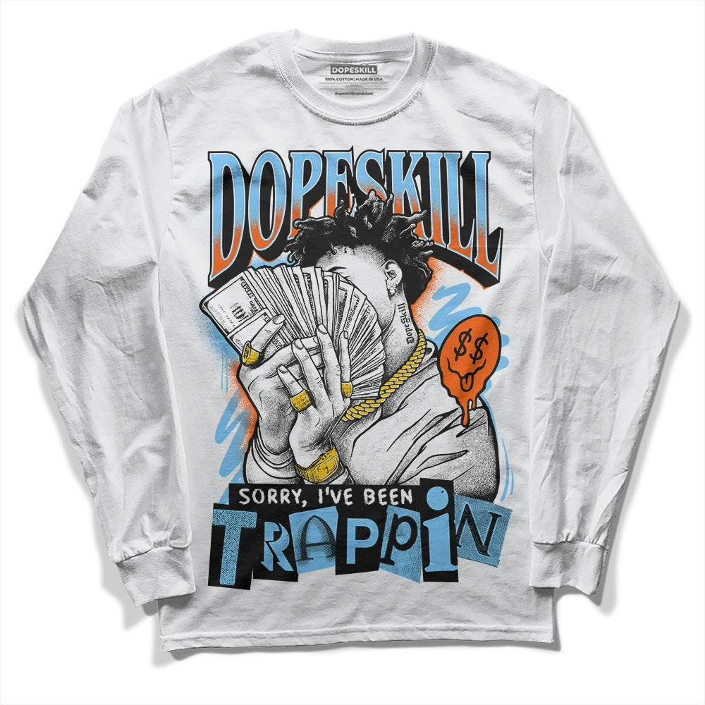 Dunk Low Futura University Blue DopeSkill Long Sleeve T-Shirt Sorry I've Been Trappin Graphic