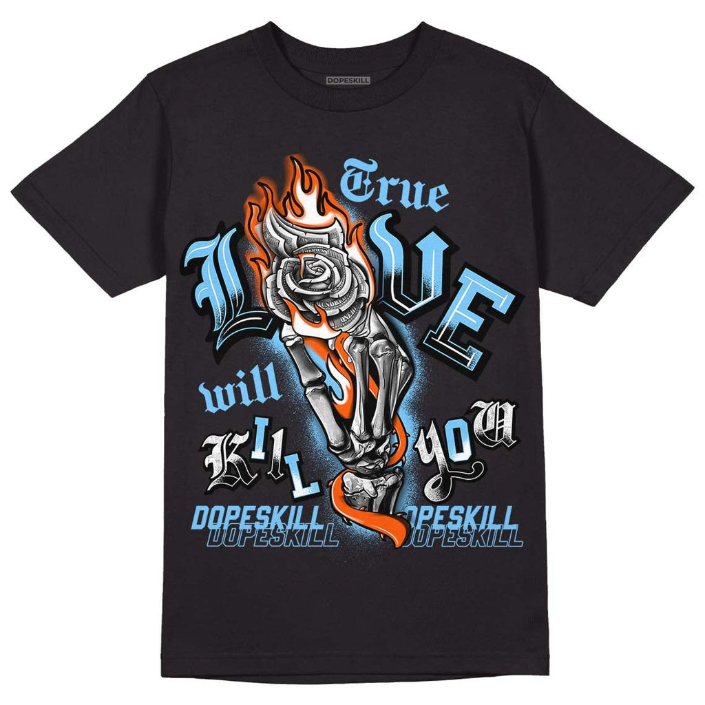 Dunk Low Futura University Blue DopeSkill T-Shirt True Love Will Kill You Graphic