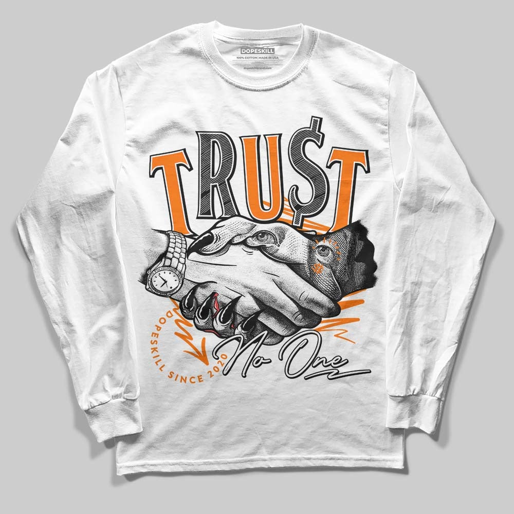 Dunk Low Magma Orange DopeSkill Long Sleeve T-Shirt Trust No One Graphic