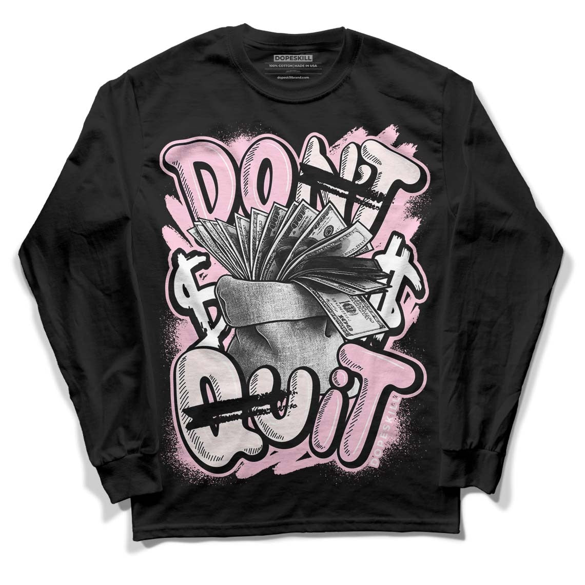 Dunk Low Pink Foam DopeSkill Long Sleeve T-Shirt Don't Quit Graphic