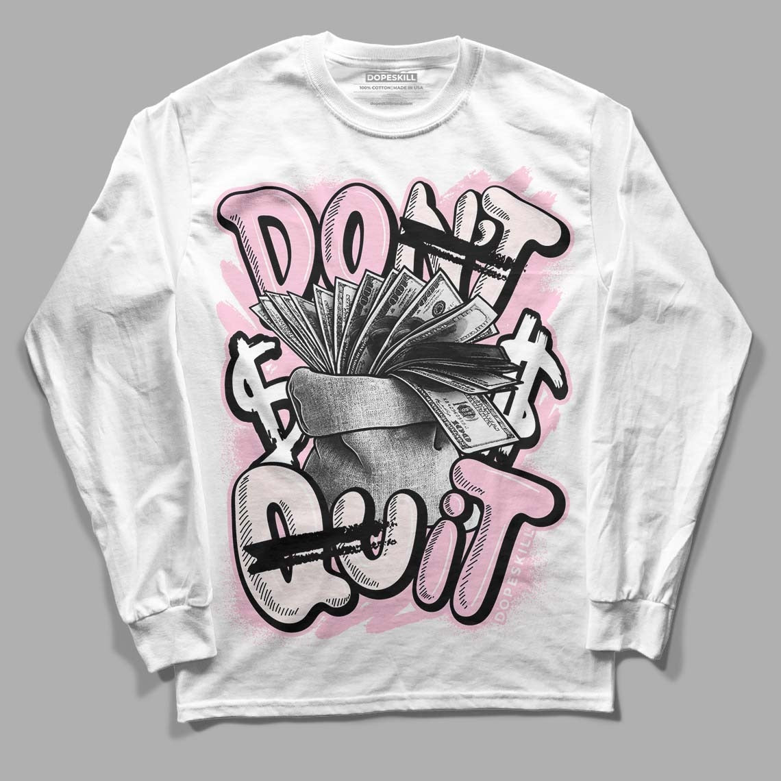 Dunk Low Pink Foam DopeSkill Long Sleeve T-Shirt Don't Quit Graphic