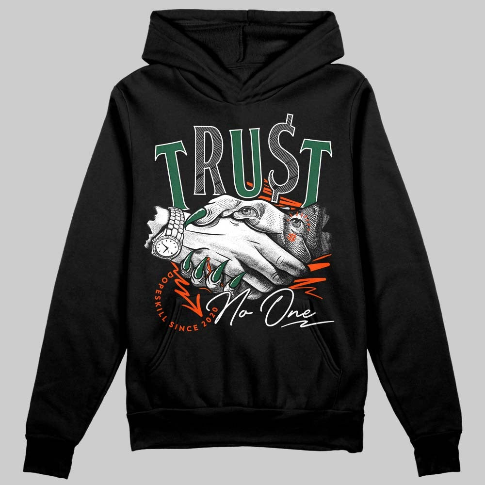 Dunk Low Team Dark Green Orange DopeSkill Hoodie Sweatshirt Trust No One Graphic