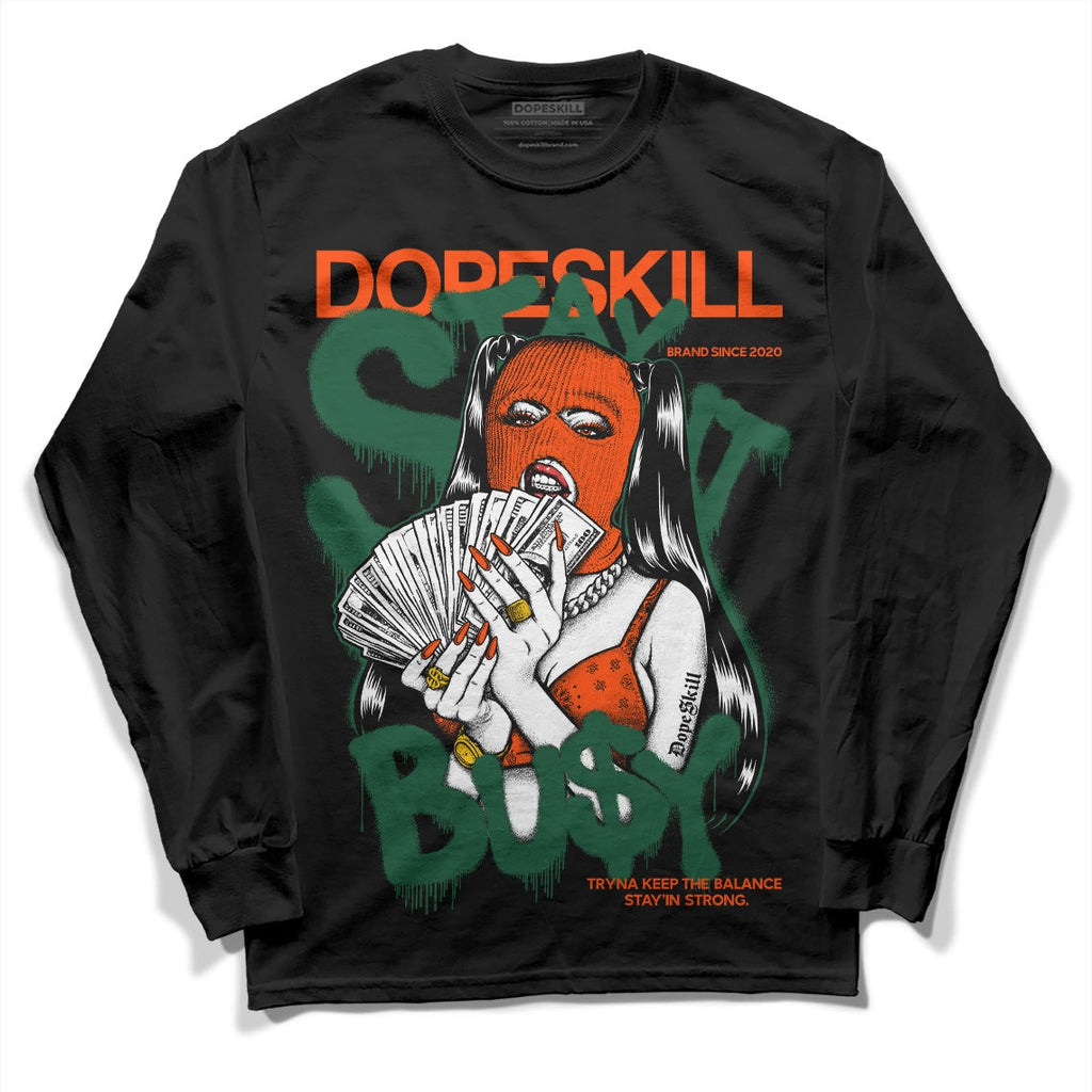Dunk Low Team Dark Green Orange DopeSkill Long Sleeve T-Shirt Stay It Busy Graphic