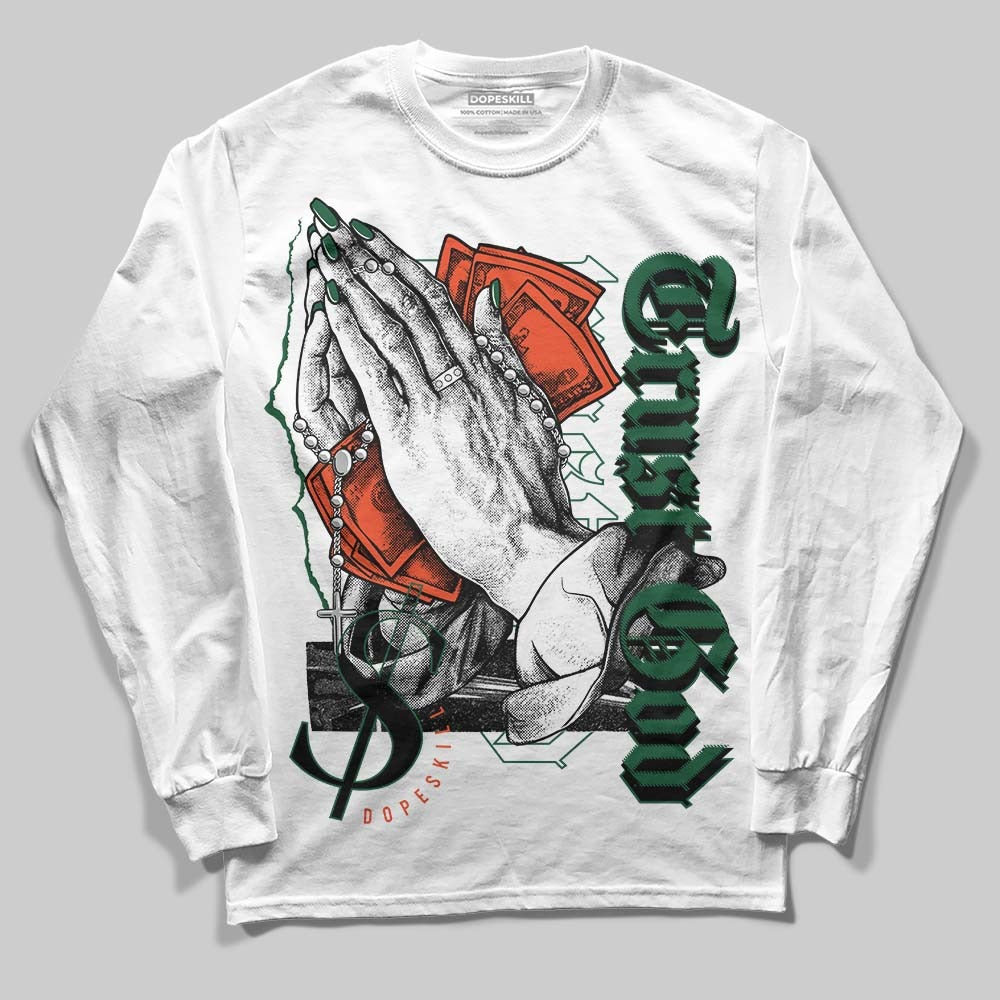 Dunk Low Team Dark Green Orange DopeSkill Long Sleeve T-Shirt Trust God Graphic