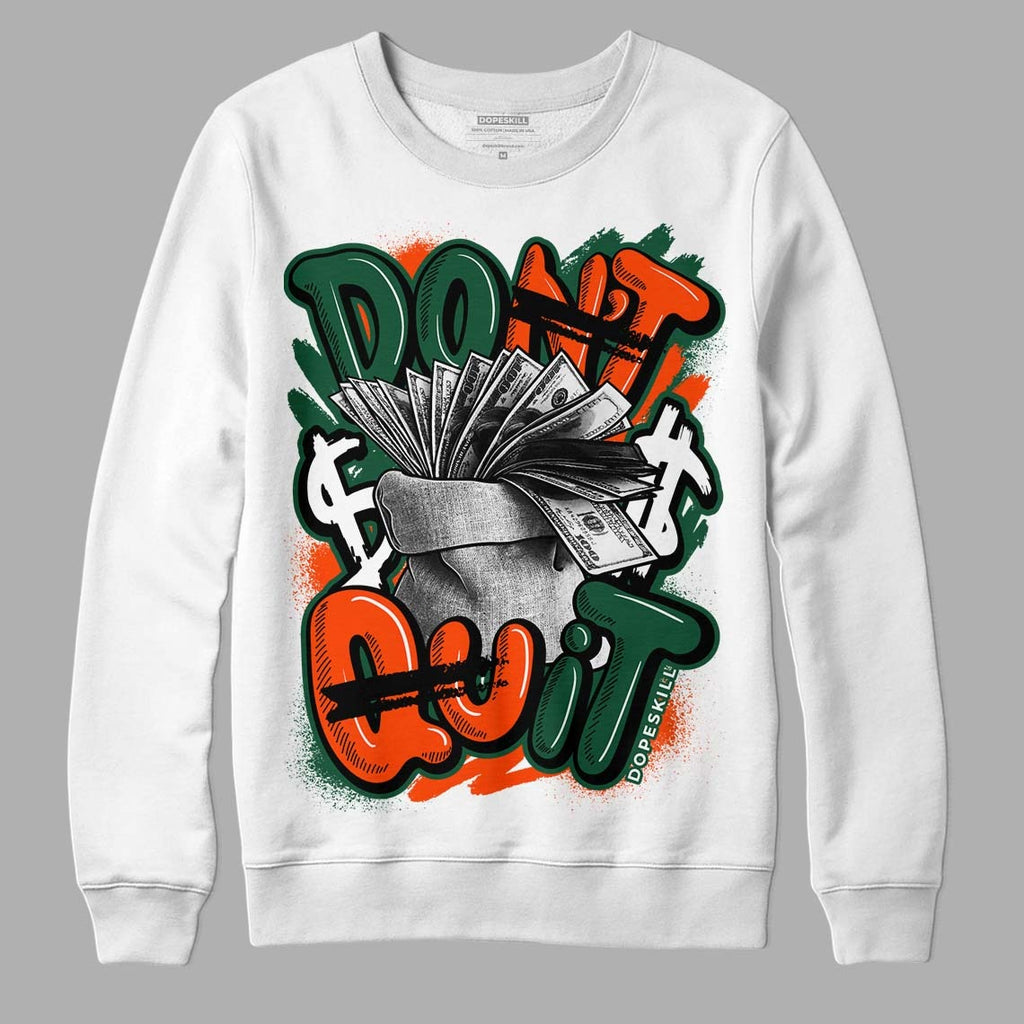Dunk Low Team Dark Green Orange DopeSkill Sweatshirt Don't Quit Graphic