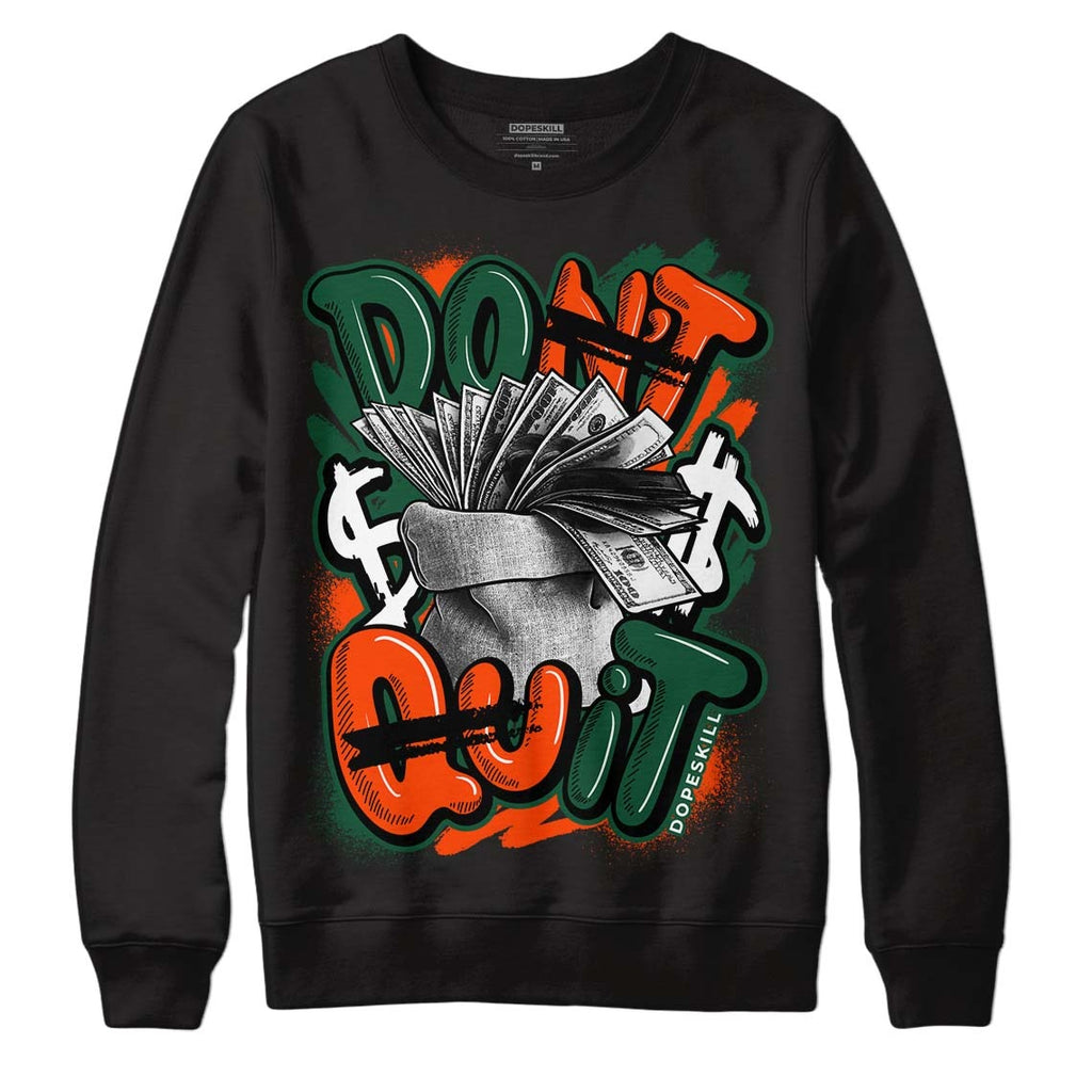 Dunk Low Team Dark Green Orange DopeSkill Sweatshirt Don't Quit Graphic