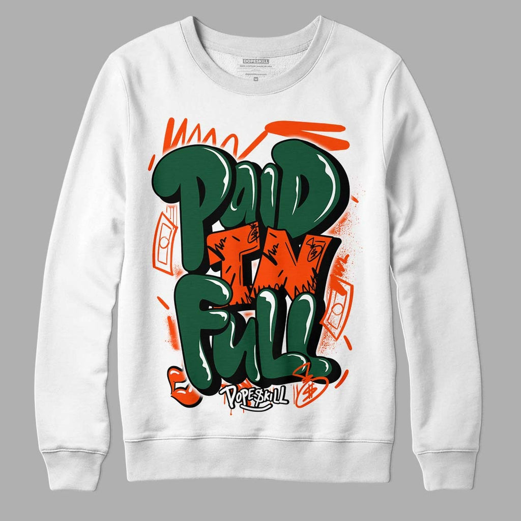 Dunk Low Team Dark Green Orange DopeSkill Sweatshirt New Paid In Full Graphic
