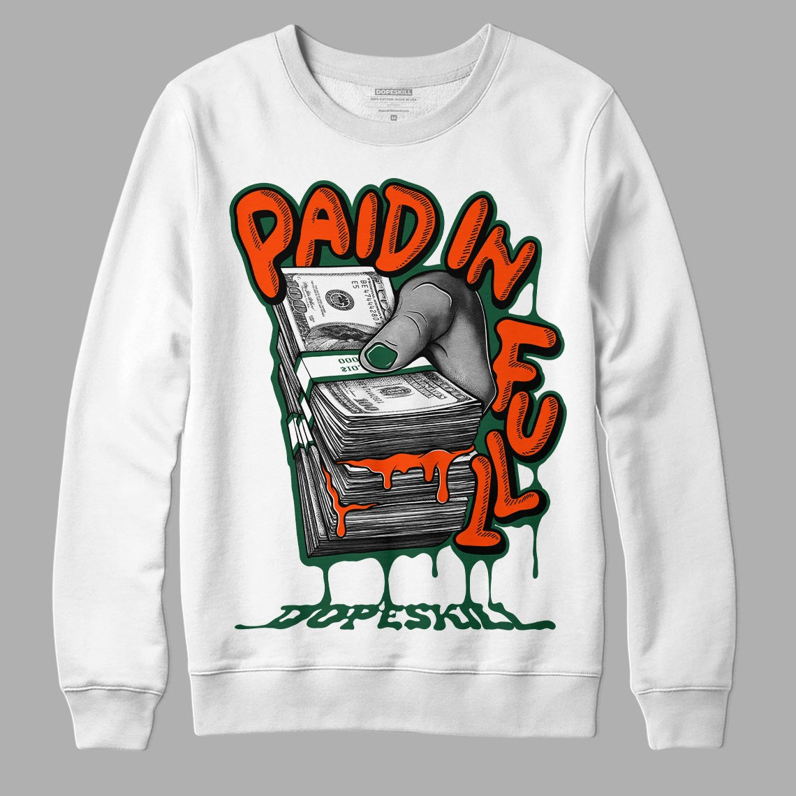 Dunk Low Team Dark Green Orange DopeSkill Sweatshirt Paid In Full Graphic