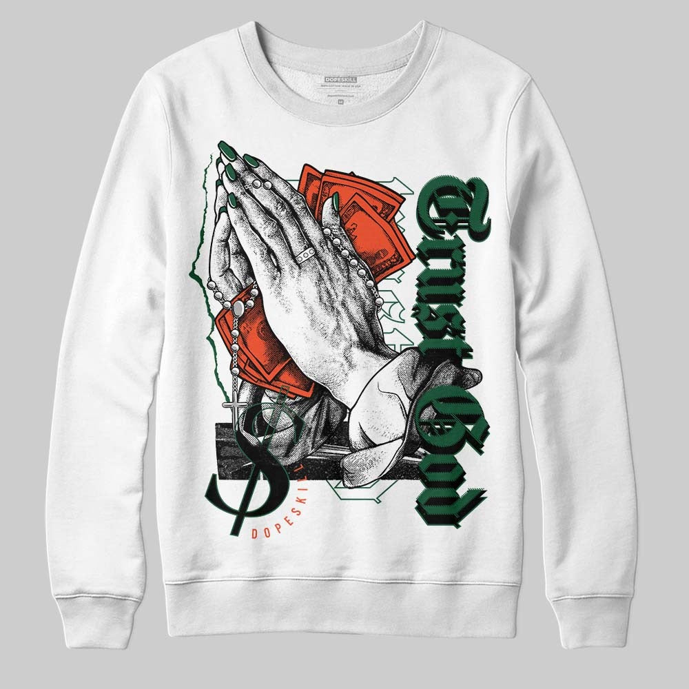 Dunk Low Team Dark Green Orange DopeSkill Sweatshirt Trust God Graphic