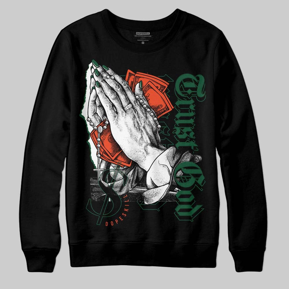 Dunk Low Team Dark Green Orange DopeSkill Sweatshirt Trust God Graphic