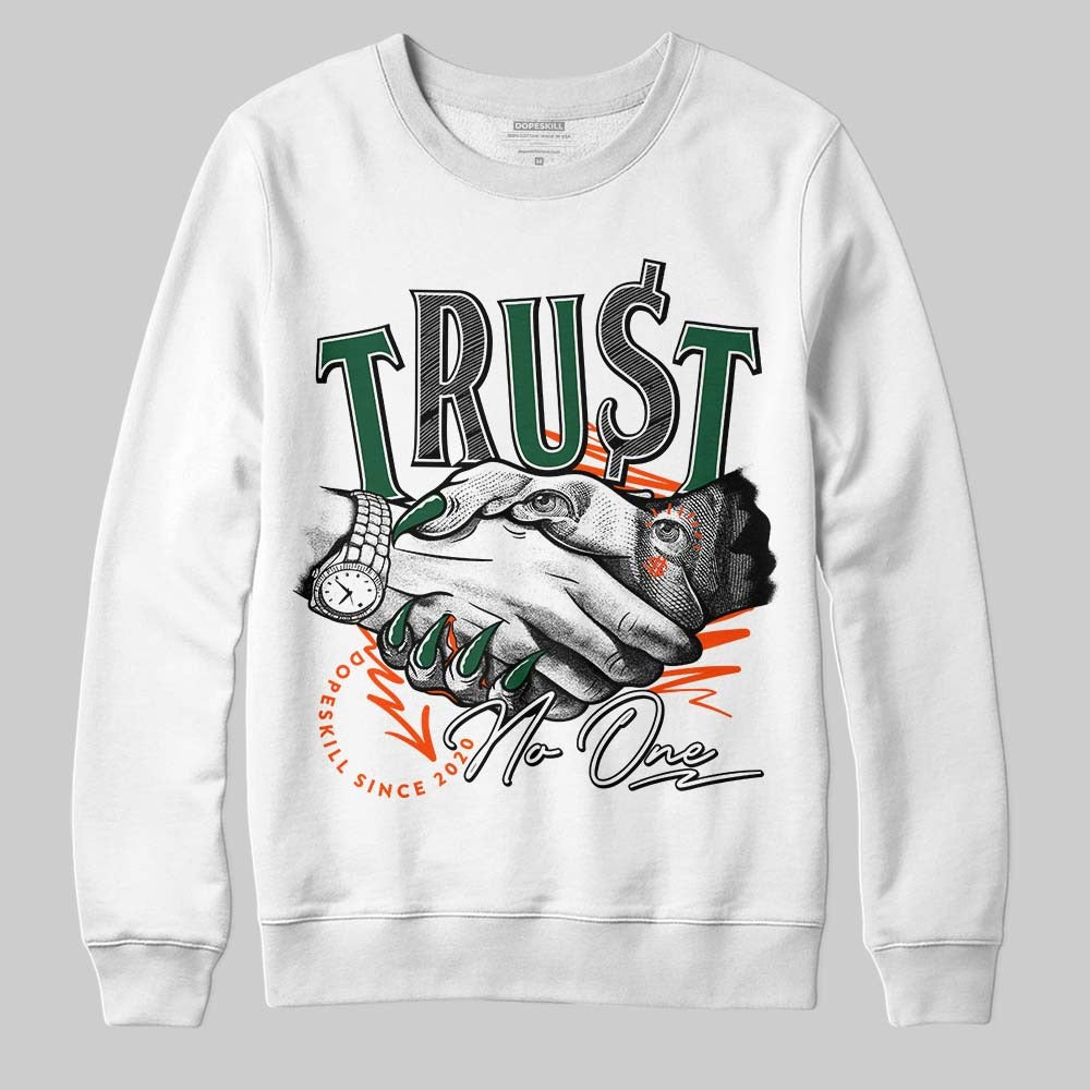 Dunk Low Team Dark Green Orange DopeSkill Sweatshirt Trust No One Graphic