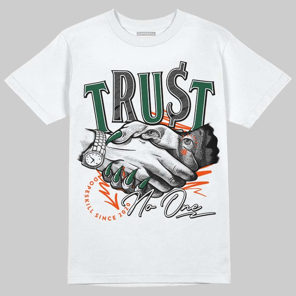 Dunk Low Team Dark Green Orange DopeSkill T-Shirt Trust No One Graphic