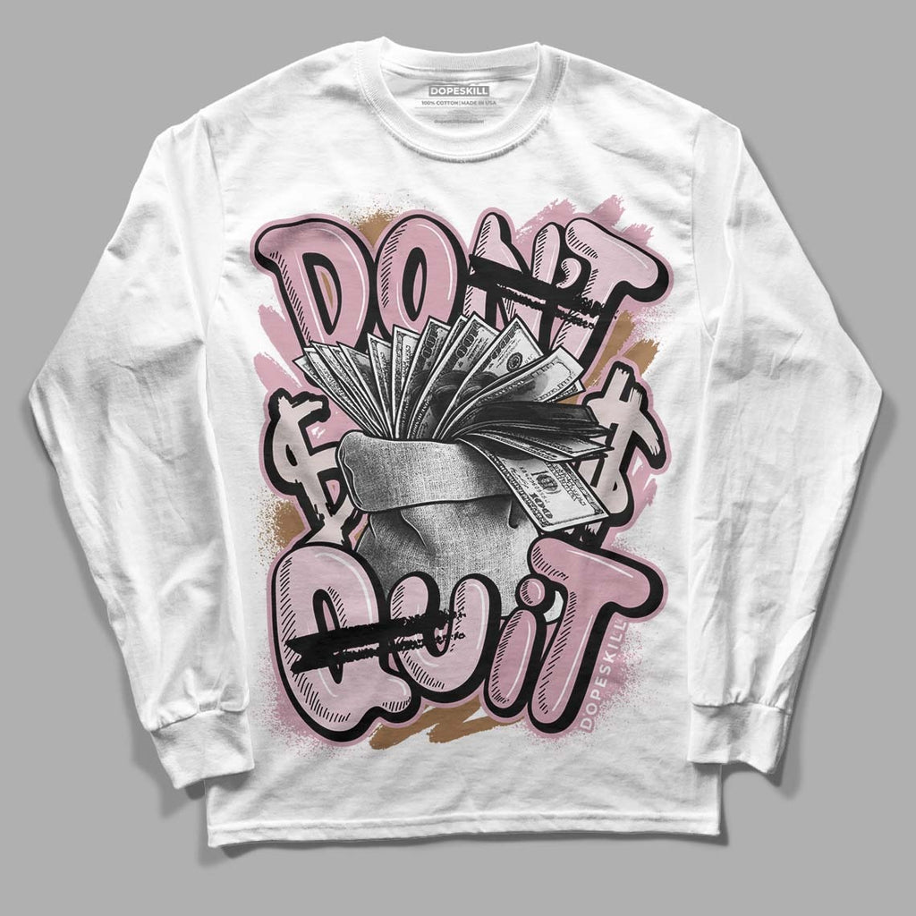 Dunk Low Teddy Bear Pink DopeSkill Long Sleeve T-Shirt Don't Quit Graphic