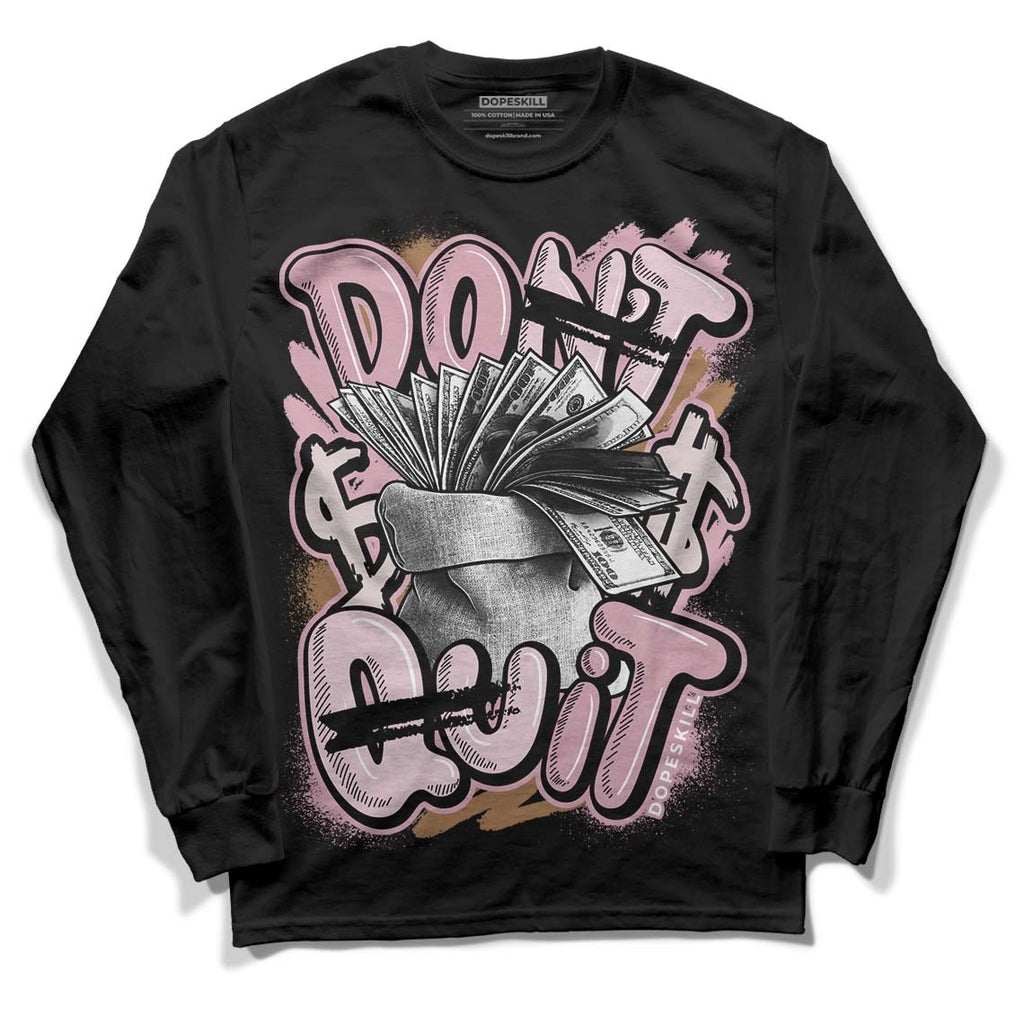Dunk Low Teddy Bear Pink DopeSkill Long Sleeve T-Shirt Don't Quit Graphic
