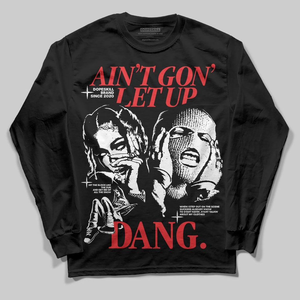 Dunk Panda White Black DopeSkill Long Sleeve T-Shirt Ain't Gon' Let Up Graphic