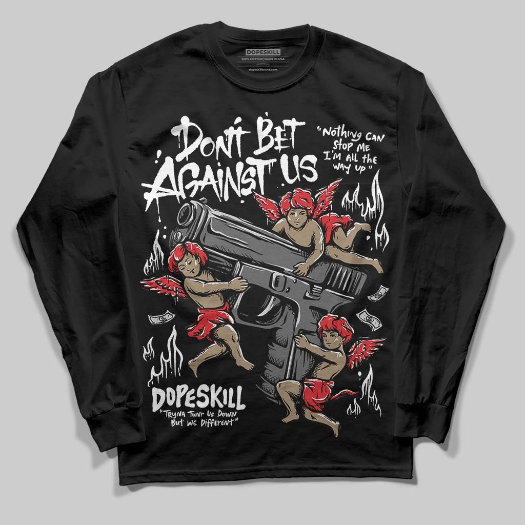 Dunk Panda White Black DopeSkill Long Sleeve T-Shirt Don't Bet Against Us Graphic