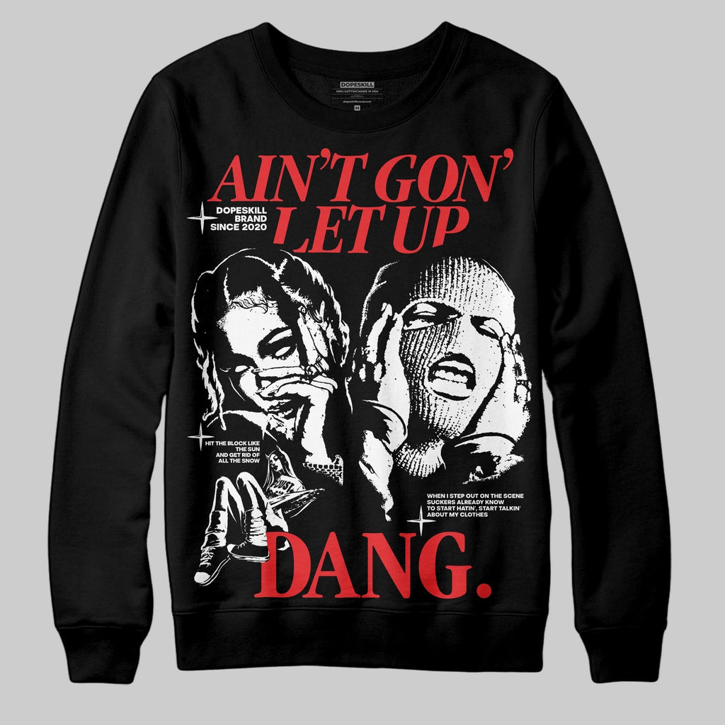 Dunk Panda White Black DopeSkill Sweatshirt Ain't Gon' Let Up Graphic
