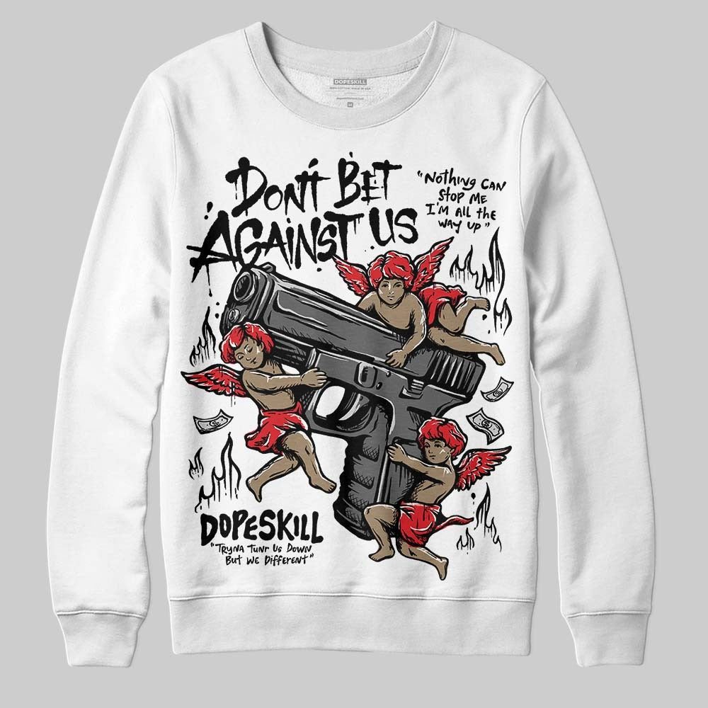 Dunk Panda White Black DopeSkill Sweatshirt Don't Bet Against Us Graphic