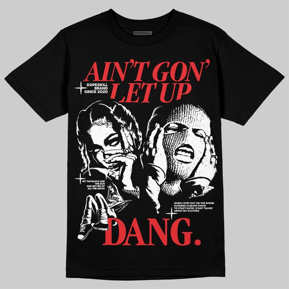 Dunk Panda White Black DopeSkill T-Shirt Ain't Gon' Let Up Graphic